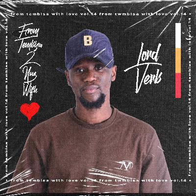 From Tembisa 2 NUZ With Love (LordVerb Guest Mix) FTWL14