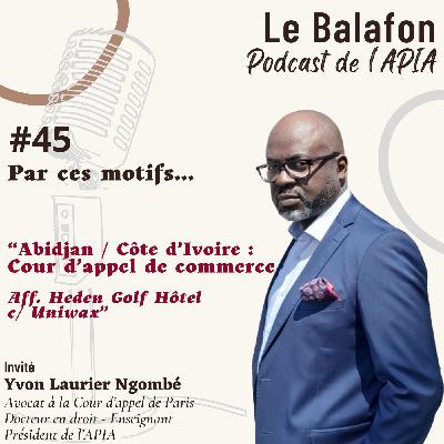#45 | Par ces motifs : “Affaire Heden Golf Hôtel  c/ Uniwax"