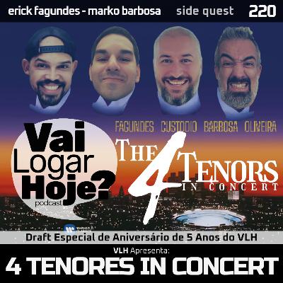 Episódio 220 #SideQuest - Os 4 Tenores in Concert (feat. Andre Custodio e Dan Oliveira)