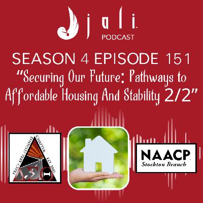 The Jali Ep 151: Securing Our Future: Pathways to Affordable Housing And Stability Part 2
