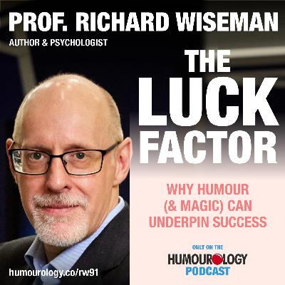 Professor Richard Wiseman - 🍀 The Luck Factor: Why Humour (And Magic) Can Underpin Success 🪄 Professor Richard Wiseman - 🍀 The Luck Factor: Why Humour (And Magic) Can Underpin Success 🪄