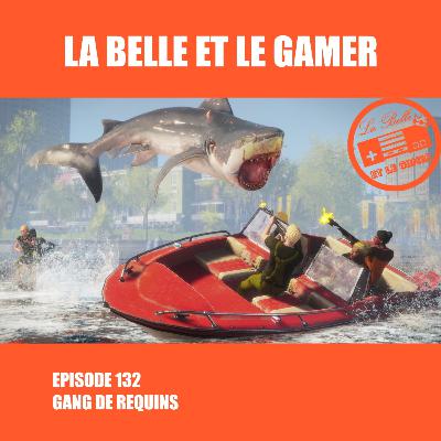Episode 132: Gang de Requins