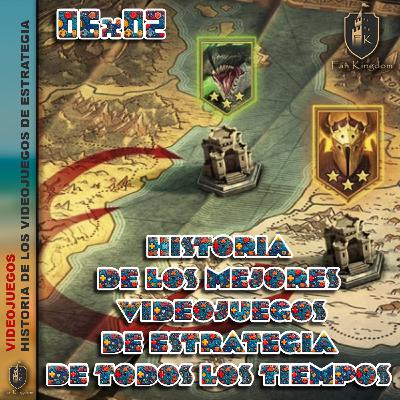 HISTORIA DE LOS MEJORES VIDEOJUEGOS DE ESTRATEGIA DE TODOS LOS TIEMPOS | FK 6x02 ⚔️