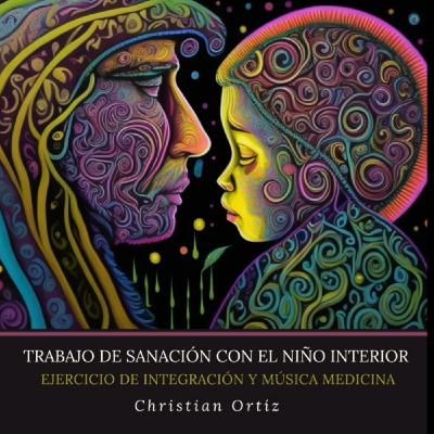 El Niño Interior - Trabajo de sanación.