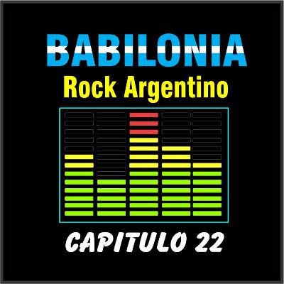 Babilonia Rock Argentino – Podcast 22 – Disco debut 2da canción