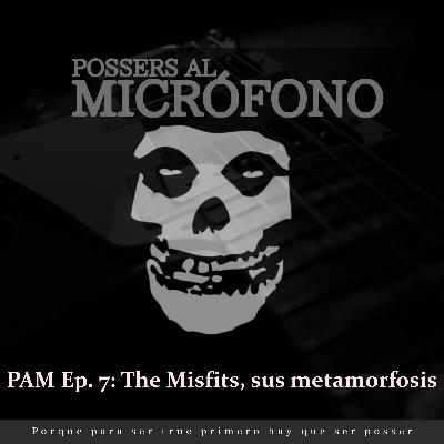 PAM Ep.7 : La historia de Misfits, metamorfosis y legado