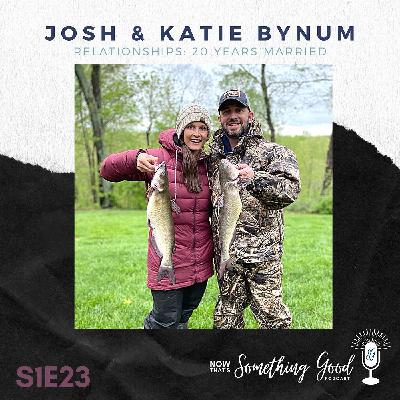 Relationships: Josh and Katie Bynum