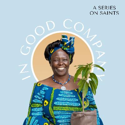 Sermon: In Good Company | Week 2: Wangari Maathai // Brent Levy Sermon: In Good Company | Week 2: Wangari Maathai // Brent Levy