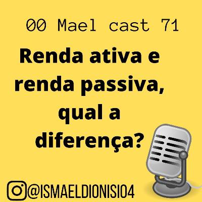 0071 Renda ativa e renda passiva, qual a diferença? / Liberdade Financeira