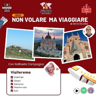 Visitiamo Superga, Chieri, Santena, il Monferrato in provincia di Asti, con Raffaella Campagna