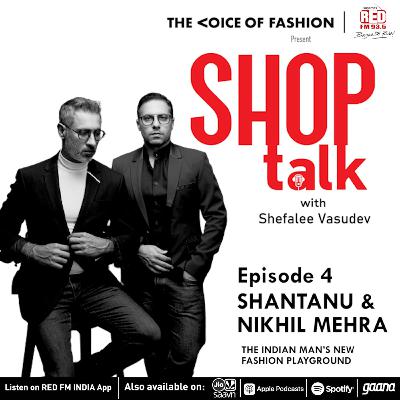 Ep-4 Shantanu & Nikhil Mehra: The Indian Man’s New Fashion Playground