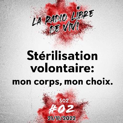 ✂️Stérilisation volontaire: mon corps, mon choix.✂️ émission #02 S02