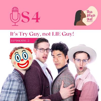 Season 4 - E:2 - It's Try Guy, not LIE Guy! Season 4 - E:2 - It's Try Guy, not LIE Guy!