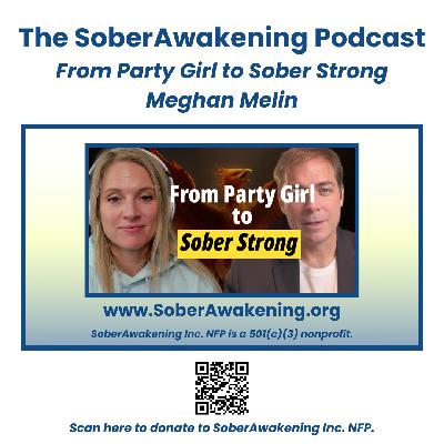 From Party Girl to Sober Strong - Meghan Melin