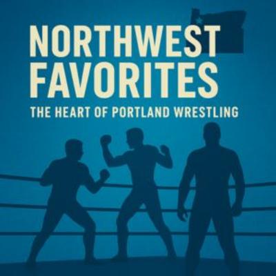 Northwest Favorites: The Heart of Portland Wrestling #10
