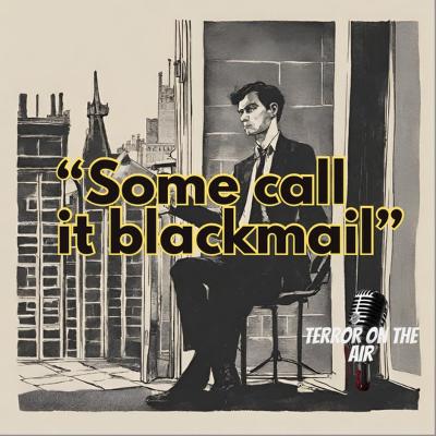 Some Call It Blackmail Some Call It Blackmail