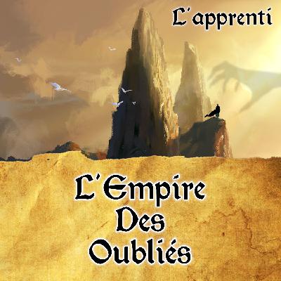 L'Empire des Oubliés - Ep01 - L'Apprenti