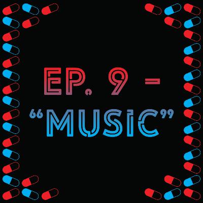 Episode 9 - "Music"