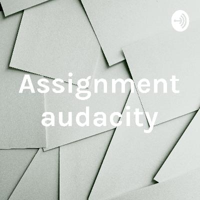 Assignment audacity AKPCTA
