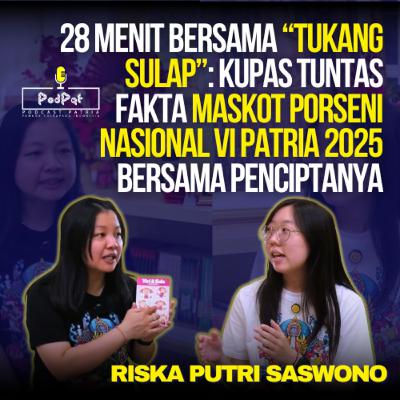 28 Menit Bersama "Tukang Sulap": Kupas Tuntas Fakta Maskot Porseni Nasional VI Patria 2025 Bersama Penciptanya- Podpat