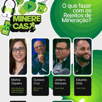 #6 - O que fazer com os Rejeitos de Mineração? | Conhecendo o Ivoti Ambiental | MinereCast #6 - O que fazer com os Rejeitos de Mineração? | Conhecendo o Ivoti Ambiental | MinereCast