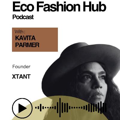 The Wisdom of Kavita Parmar Founder of IOWEYOU & Xtant