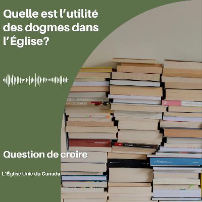 Quelle est l'utilité des dogmes dans l'Église?