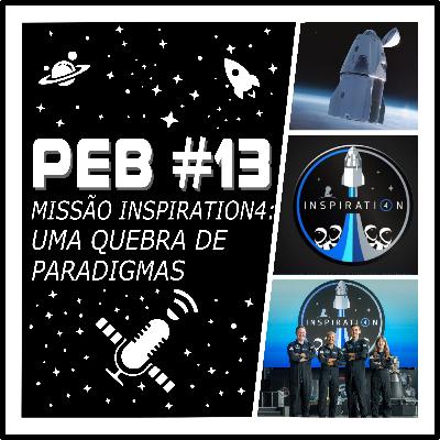 PEB #13 - Missão Inspiration4: Uma Quebra de Paradigmas