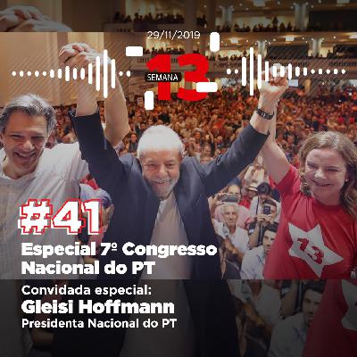 41:  Especial 7º Congresso Nacional do PT