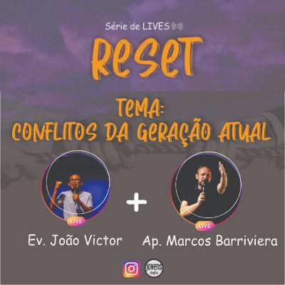 #TALK 5 - RESET - Conflitos da Geração Atual! (feat. Marcos Barriviera)