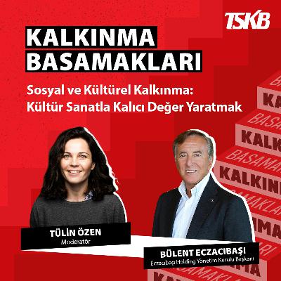 Bülent Eczacıbaşı | Kültür Sanatla Kalıcı Değer Yaratmak