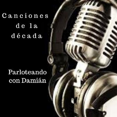 T2 Ep5 Las canciones protagonistas de la década del 2010. T2 Ep5 Las canciones protagonistas de la década del 2010.