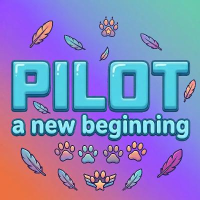 PILOT: a new beginning PILOT: a new beginning