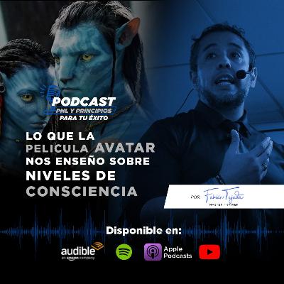 “Lo que la película AVATAR nos enseño sobre niveles de CONSCIENCIA” “Lo que la película AVATAR nos enseño sobre niveles de CONSCIENCIA”