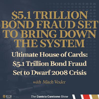 Ultimate House of Cards: $5.1 Trillion Bond Fraud Set to Dwarf 2008 Crisis Ultimate House of Cards: $5.1 Trillion Bond Fraud Set to Dwarf 2008 Crisis