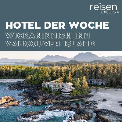 Kanada: Wickaninnish Inn Tofino – Vancouver Island