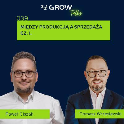 039 Między sprzedażą a produkcją cz. 1.