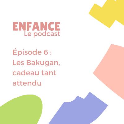 Episode 6 : Les Bakugan, cadeau tant attendu Episode 6 : Les Bakugan, cadeau tant attendu