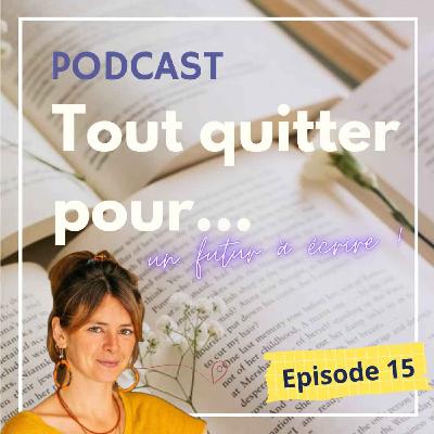 Tout quitter pour... un futur à écrire !