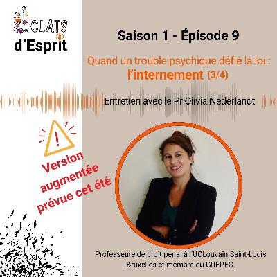 Quand un trouble psychique défie la loi : l’internement (3/4) avec la Pr Olivia Nederlandt