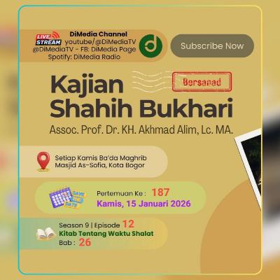 #187 | TENTANG WAKTU SHOLAT: Bab 26, Prof. Dr. KH. Akhmad Alim, MA. 15 Januari 2026 @Masjid AsSofia