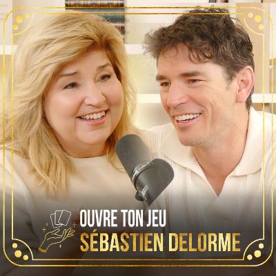 #118 Sébastien Delorme | Ouvre ton jeu avec Marie-Claude Barrette