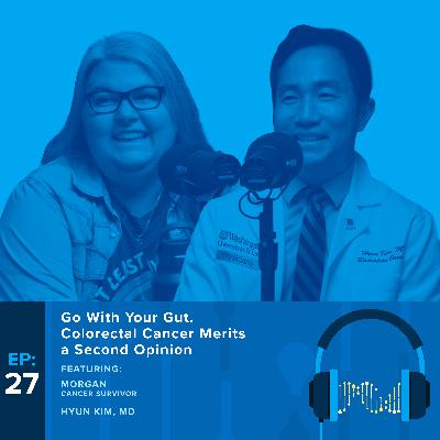 Go With Your Gut: Colorectal Cancer Merits a Second Opinion Go With Your Gut: Colorectal Cancer Merits a Second Opinion