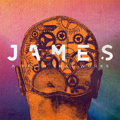 JAMES // Week 2 // TESTING OF YOUR FAITH