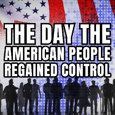 The Day the American People Regained Control The Day the American People Regained Control