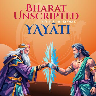 16. Yayati , and the curses that rooted the Mahabharat !