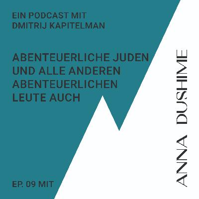 Abenteuerliche Juden und alle anderen abenteuerlichen Leute auch - mit Dmitrij Kapitelman und Anna Dushime