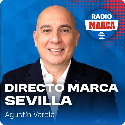 PODCAST DIRECTO MARCA SEVILLA 06/02/2026 RADIO MARCA
