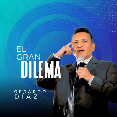 El Gran Dilema | Pr. Gerardo Díaz | VNPEM Sur