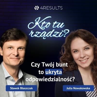 Odpowiedzialność zespołu dojrzewa w świadomym procesie. Julia Nowakowska, epizod 65